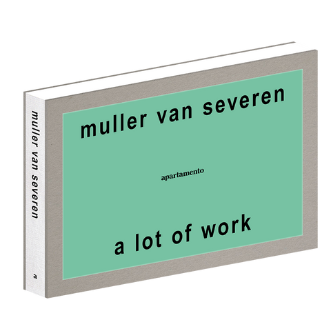 A Lot of Work, Muller Van Severen - Designbuch