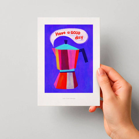 Have a good day | Mini-Kunstdruck A6