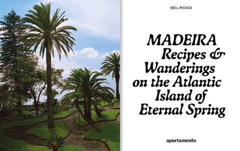 Madeira: Recipes & Wandering - Kochbuch