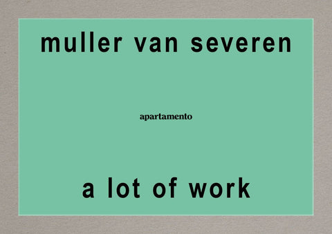 A Lot of Work, Muller Van Severen - Designbuch